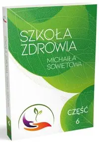 Szkoła Zdrowia Michaiła Sowietowa Część 6 - Sowietow Michaił