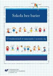 Szkoła bez barier. O trudnościach w nauczaniu.. - Anna Guzy, Bernadeta Niesporek-Szamburska, Małgor