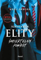 Szkoła dla elity. Śmiertelny powrót - Abril Zamora