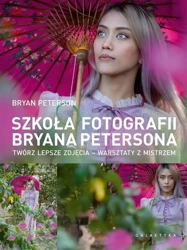 Szkoła fotografii Bryana Petersona - Bryan Peterson, Włodzimierz Stanisławski