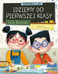 Szkoła i ja. Idziemy do pierwszej klasy - Ewa Borowska, Natalia Jabłońska