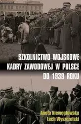 Szkolnictwo wojskowe kadry zawodowej w Polsce - Aneta Niewęgłowska