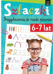 Szlaczki 6-7 lat. Przygotowanie do nauki pisania - Anna Podgórska