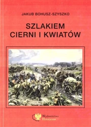 Szlakiem cierni i kwiatów. Wspomnienia - Jakub Bohusz-Szyszko