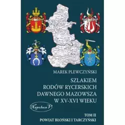 Szlakiem rodów rycerskich dawnego Mazowsza w XV-XV - Marek Plewczyński