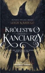 Szóstka wron T.2 Królestwo kanciarzy - Leigh Bardugo