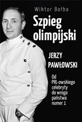 Szpieg olimpijski. Jerzy Pawłowski... - Wiktor Bołba