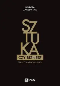 Sztuka czy biznes? - Dorota Żaglewska