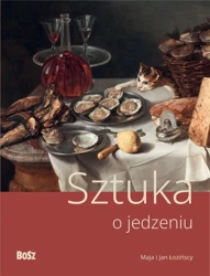 Sztuka o jedzeniu - Maja i Jan Łozińscy