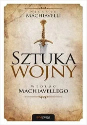 Sztuka wojny według Machiavellego - Niccolo Machiavelli