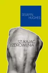 Szukając uzdrowienia - Selwyn Hughes