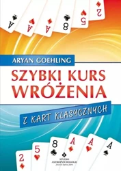 Szybki kurs wróżenia z kart klasycznych - Aryan Goehling