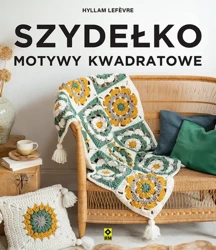 Szydełko. Motywy kwadratowe - Hyllam Lefevre