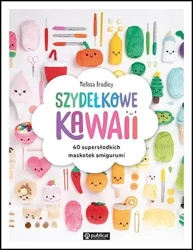 Szydełkowe kawaii. 40 supersłodkich maskotek... - Melissa Bradley