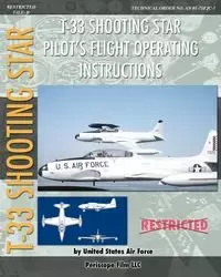 T-33 Shooting Star Pilot's Flight Operating Instructions - Air Force United States