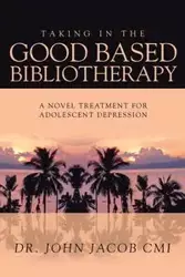 TAKING IN THE GOOD BASED BIBLIOTHERAPY - JACOB JOHN CMI DR.