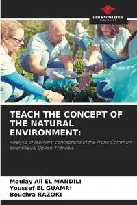 TEACH THE CONCEPT OF THE NATURAL ENVIRONMENT - Ali EL MANDILI Moulay