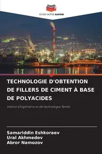 TECHNOLOGIE D'OBTENTION DE FILLERS DE CIMENT À BASE DE POLYACIDES - Eshkoraev Samariddin