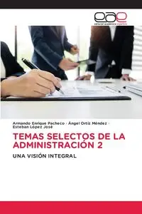 TEMAS SELECTOS DE LA ADMINISTRACIÓN 2 - Armando Enrique Pacheco