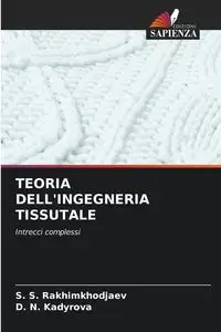 TEORIA DELL'INGEGNERIA TISSUTALE - Rakhimkhodjaev S. S.