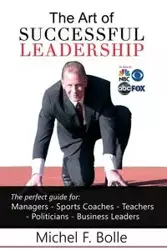 THE ART OF SUCCESSFUL LEADERSHIP - Bolle Michel F.