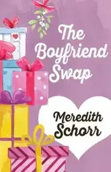 THE BOYFRIEND SWAP - Meredith Schorr