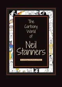 THE CARTOONY WORLD OF NEIL STANNERS - Neil Stanners