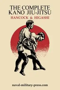 THE COMPLETE KANO JIU-JITSU - Irving Hancock H.