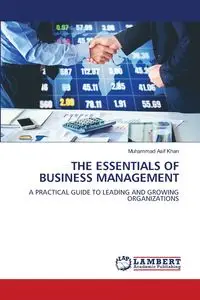 THE ESSENTIALS OF BUSINESS MANAGEMENT - Khan Muhammad Asif