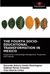 THE FOURTH SOCIO-EDUCATIONAL TRANSFORMATION IN MEXICO - Gerardo Arturo Limón Domínguez