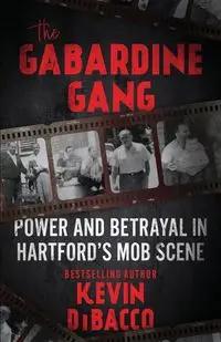 THE GABARDINE GANG - Kevin DiBacco