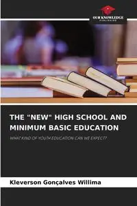 THE "NEW" HIGH SCHOOL AND MINIMUM BASIC EDUCATION - Gonçalves Willima Kleverson