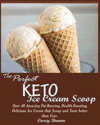 THE PERFECT KETO ICE CREAM SCOOP - Casey Brown