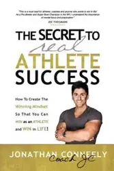 THE SECRET TO REAL ATHLETE SUCCESS - Jonathan Conneely