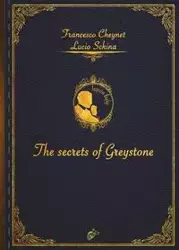 THE SECRETS OF GREYSTONE - Francesco Cheynet Cheynet