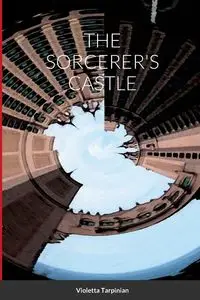 THE SORCERER'S CASTLE - Violetta Tarpinian