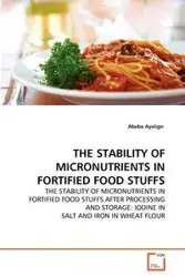 THE STABILITY OF MICRONUTRIENTS IN FORTIFIED FOOD STUFFS - Ayelign Abebe