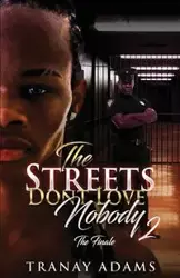 THE STREETS DON'T LOVE NOBODY 2 - ADAMS TRANAY