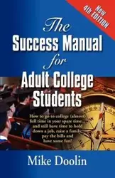 THE SUCCESS MANUAL FOR ADULT COLLEGE STUDENTS - Mike Doolin