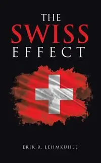 THE SWISS EFFECT - Erik R. Lehmkuhle