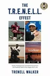 THE T.R.E.N.E.L.L. EFFECT - Walker Trenell