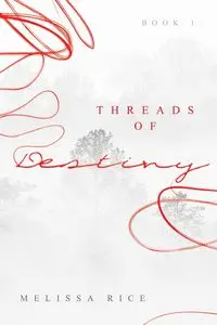 THREADS OF Destiny - Melissa Rice