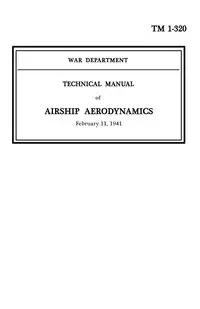 TM 1-320 War Department Technical Manual of Airship Aerodynamics - U.S. Military