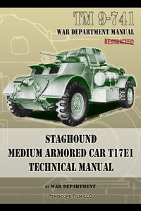 TM 9-741 Staghound Medium Armored Car T17E1 Technical Manual - Department War