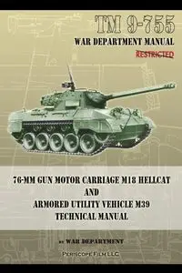 TM 9-755 76-mm Gun Motor Carriage M18 Hellcat and Armored Utility Vehicle M39 - Department War