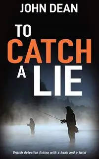 TO CATCH A LIE - Dean John