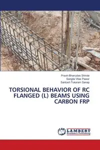 TORSIONAL BEHAVIOR OF RC FLANGED (L) BEAMS USING CARBON FRP - Shinde Pravin Bhanudas