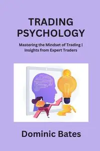 TRADING PSYCHOLOGY - Dominic Bates