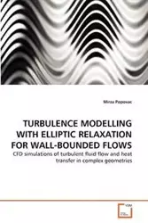 TURBULENCE MODELLING WITH ELLIPTIC RELAXATION FOR WALL-BOUNDED FLOWS - Popovac Mirza