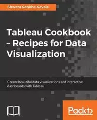 Tableau Cookbook - Recipes for Data Visualization - Savale Shweta